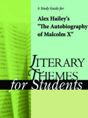 cover image of A Study Guide for Alex Hailey's "The Autobiography of Malcolm X"